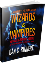 A Moderately Peculiar Tale of Wizards vs. Vampires with Aliens for Good Measure and the Mistimed Inclusion of a Killer Robot to Boot